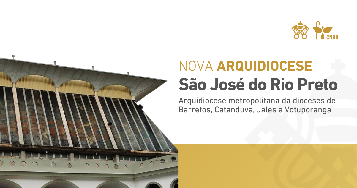 DIOCESE DE SÃO JOSÉ DO RIO PRETO (SP) É ELEVADA A ARQUIDIOCESE E DOM VILAR SERÁ O PRIMEIRO ARCEBISPO
