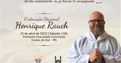 Henrique Rauch será ordenado Diácono Permanente no dia 23 de abril, em Caxias do Sul (RS)