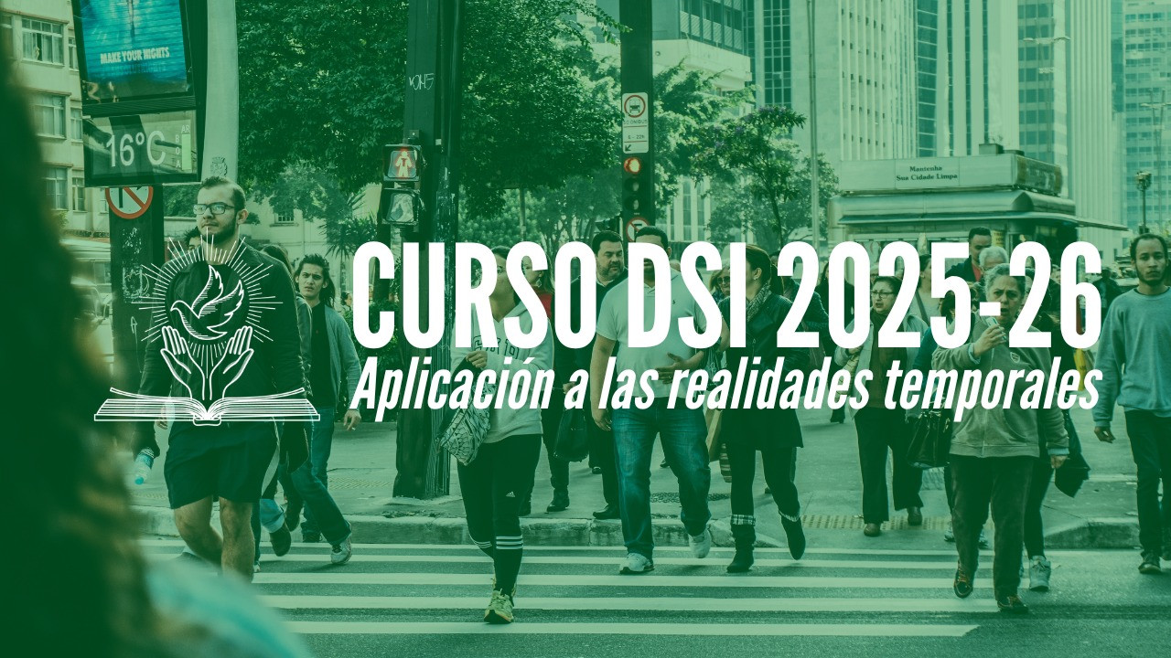 CURSO DE DOCTRINA SOCIAL DE LA IGLESIA 2025-26