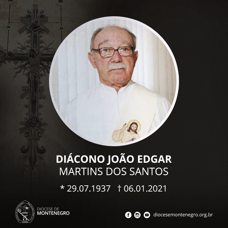 NOTA DE FALECIMENTO - DIÁCONO JOÃO EDGARD MARTINS DOS SANTOS