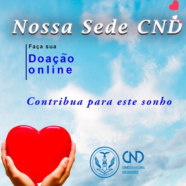 Mensagem da Presidência da CND sobre doações para o Espaço Diaconal em Brasília (DF)