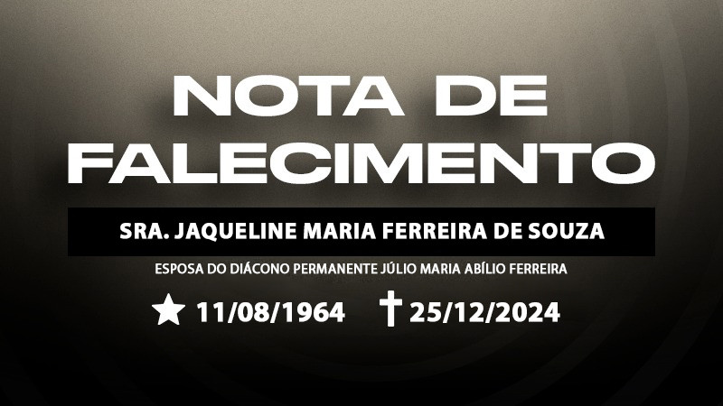 NOTA DE FALECIMENTO: SENHORA JAQUELINE MARIA FERREIRA DE SOUZA