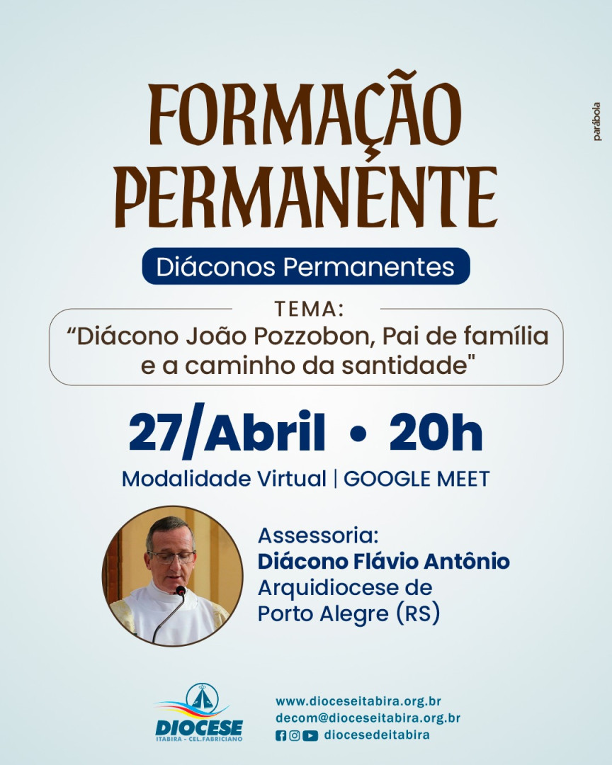 VENERÁVEL DIÁCONO POZZOBON SERÁ TEMA DE FORMAÇÃO DIACONAL DA DIOCESE DE ITABIRA / CEL. FABRICIANO