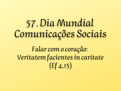 MENSAGEM DO PAPA FRANCISCO PARA O 57º DIA MUNDIAL DAS COMUNICAÇÕES SOCIAIS