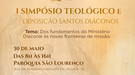 1º SIMPÓSIO TEOLÓGICO E EXPOSIÇÃO SANTOS DIÁCONOS